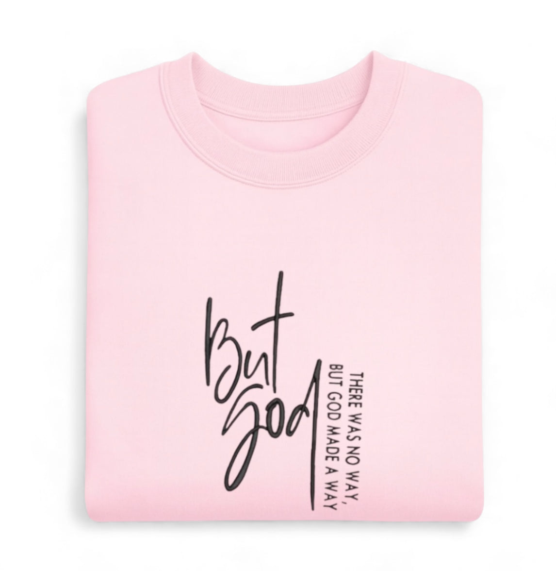 Embroidered But God Inspirational Bible Quote Sweatshirt