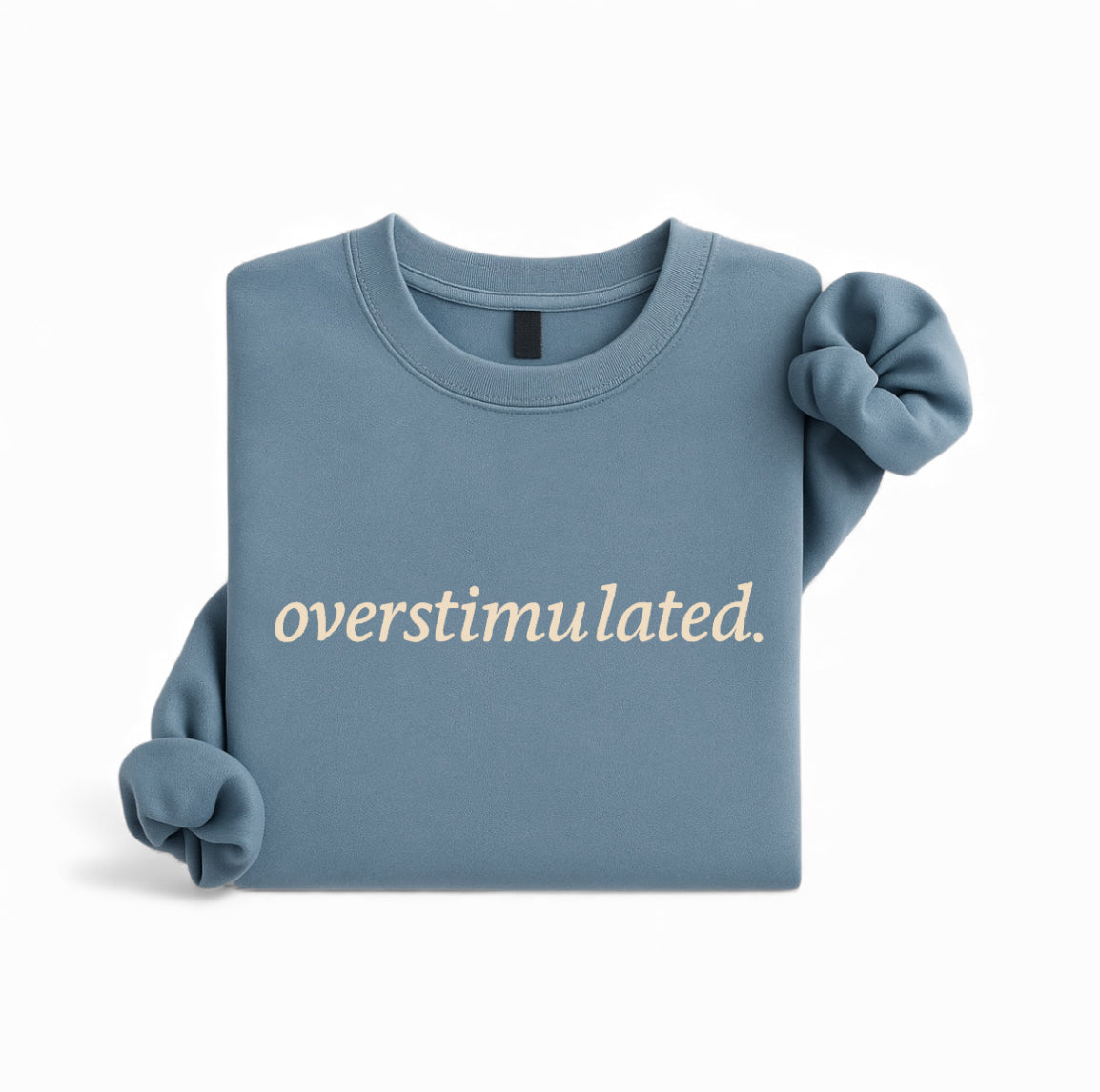 Embroidered Overstimulated Sweatshirt – Minimalist Embroidery
