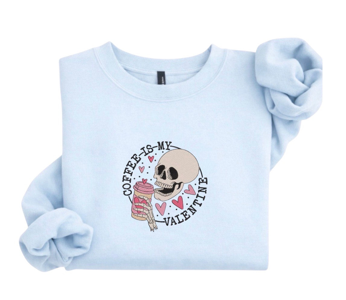 Coffee Is My Valentine Sweatshirt, Funny Anti Valentine Crewneck, Skeleton Coffee Lover Gift, Embroidered Valentine Sweatshirt